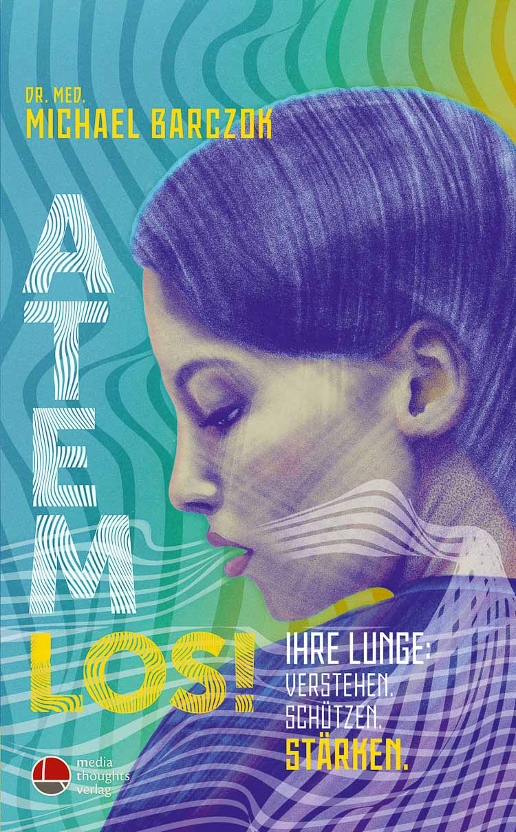 Buchcover: Atem Los! Ihre Lunge: Verstehen. Schützen. Stärken
